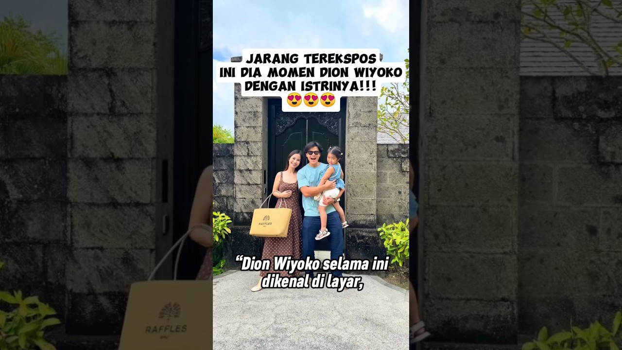 Jarang Terekspos! Ini 5 Momen Hangat Dion Wiyoko Bareng Istri & Putri Tercinta!!!😍😍😍