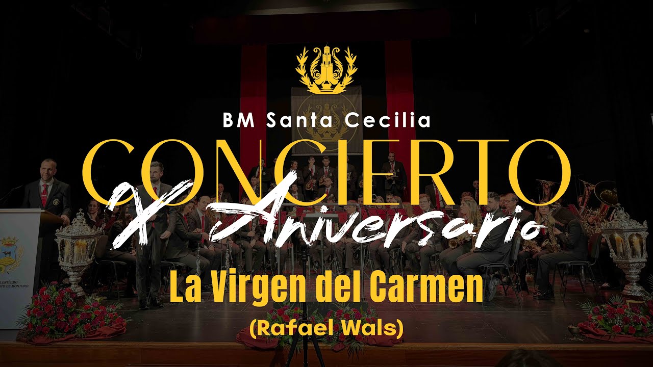 🔴 La Virgen del Carmen | Concierto X Aniversario - BM Santa Cecilia (Montoro)