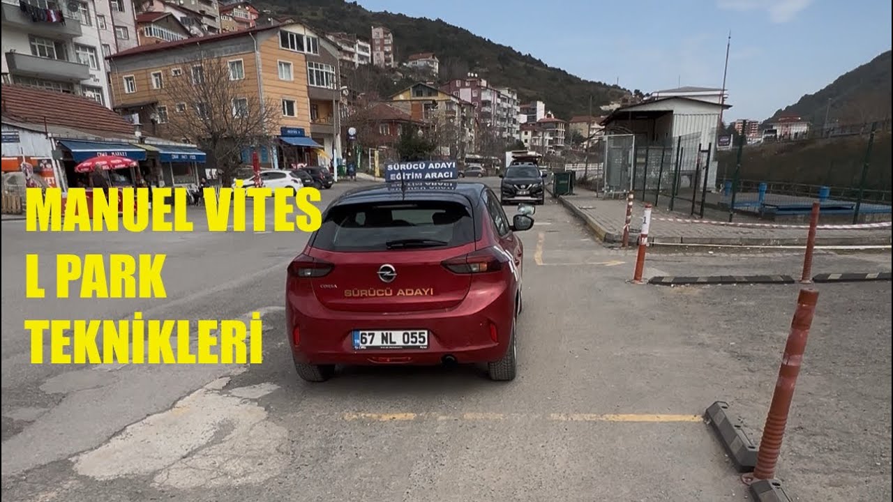 L PARK TEKNİĞİ VE BAŞARI TAKTİKLERİ MANUEL VİTES (KDZ.EREĞLİ)