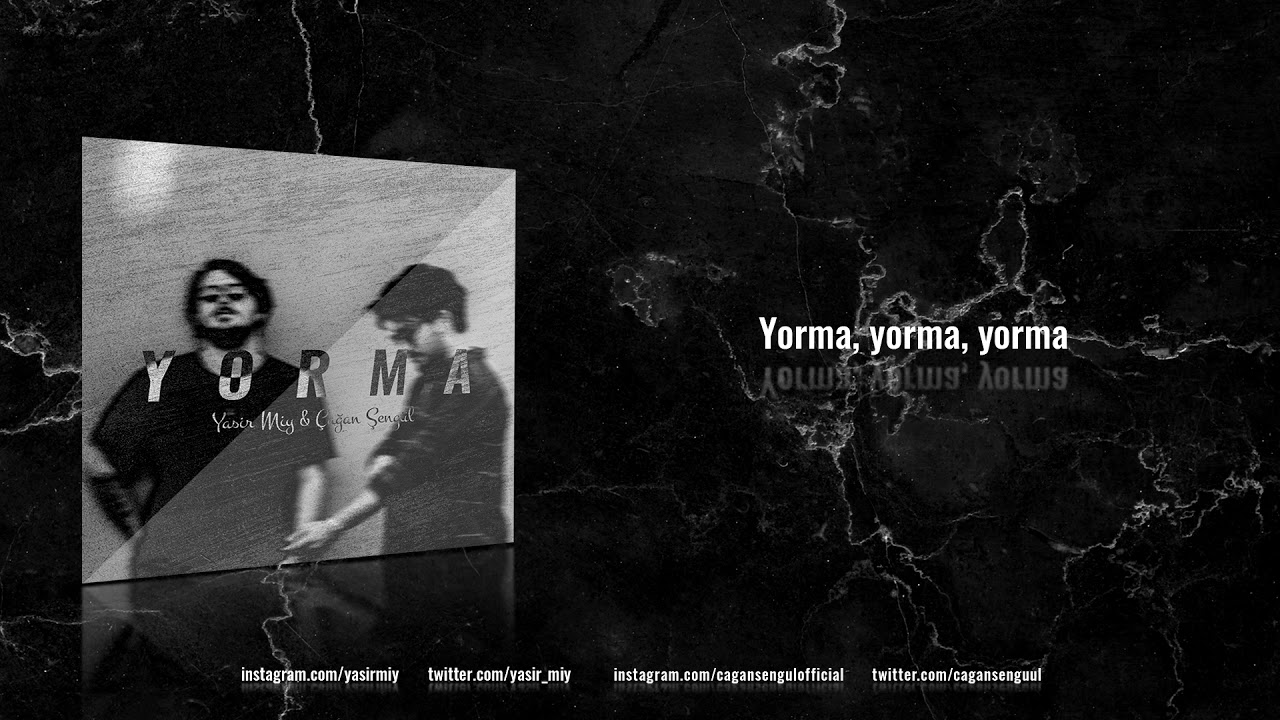 Yasir Miy & &Ccedil;ağan Şeng&uuml;l  - Yorma (Official Lyric Video)