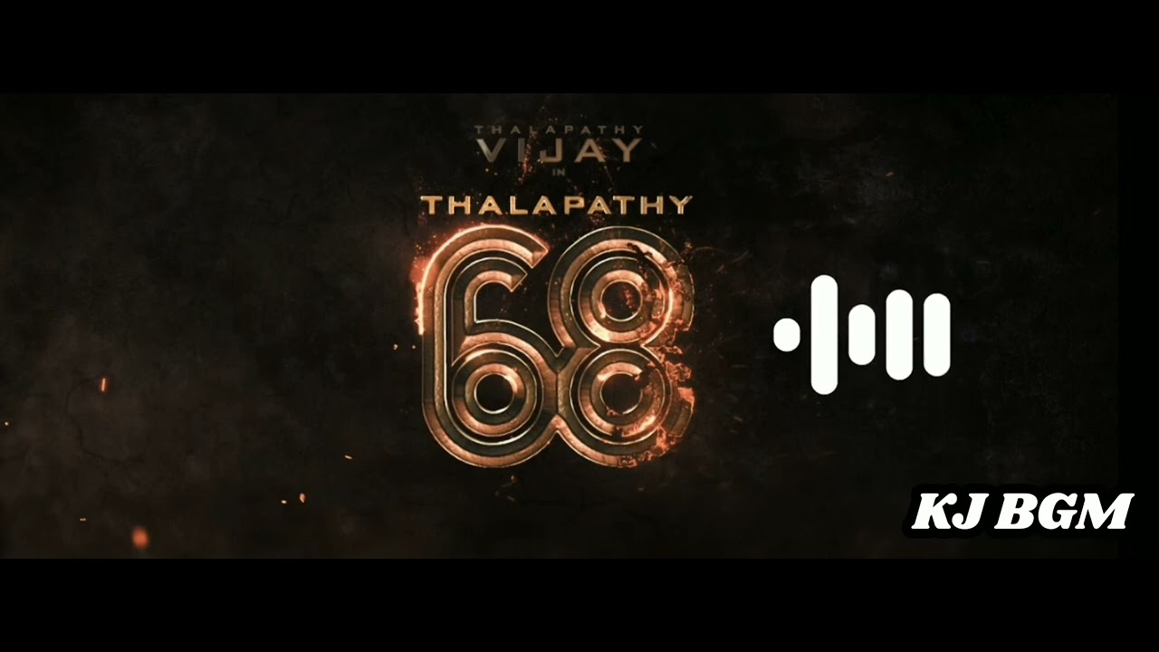 Thalapathy  68 Official Announcement Bgm || Thalapathy Vijay || KJ BGM