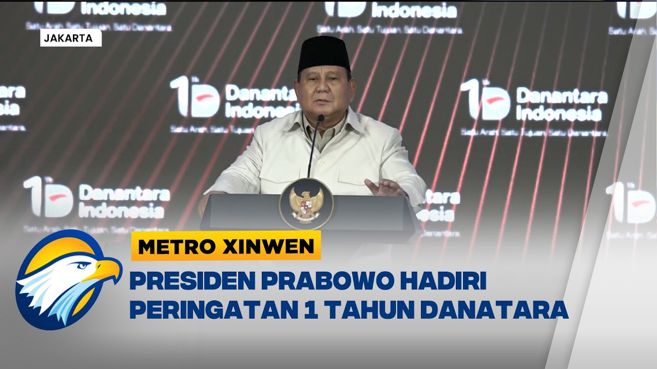 Metro Xinwen - Presiden Prabowo Hadiri Peringatan Satu Tahun Danatara di Jakarta