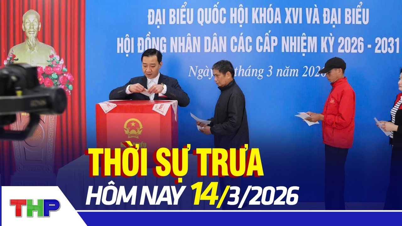 THỜI SỰ TRƯA 14/3: Bầu cử sớm ở đặc khu Bạch Long Vĩ