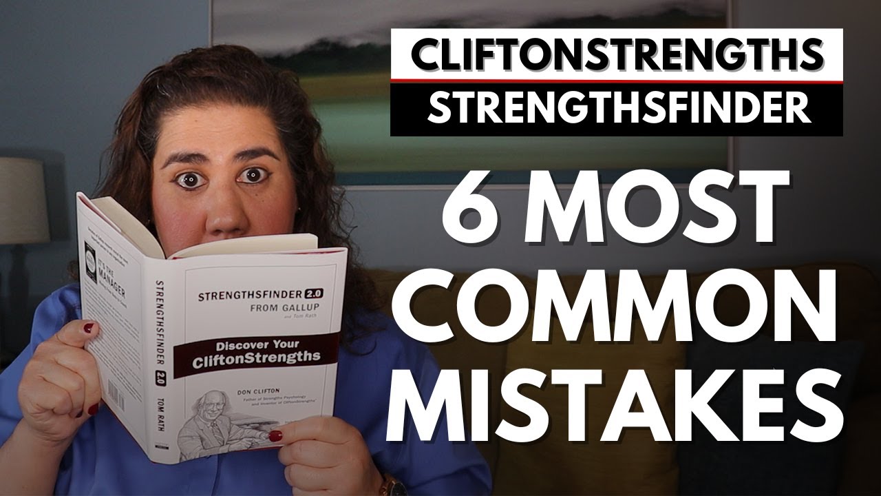 6 Most Common Mistakes People Make about CliftonStrengths / Gallup StrengthsFinder