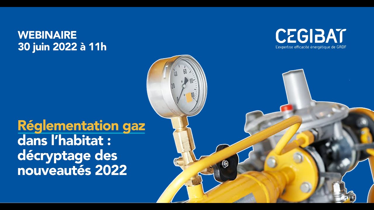 Réglementation gaz dans l’habitat : décryptage des évolutions 2022 | CEGIBAT