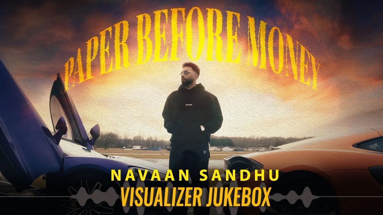 Paper Before Money | Navaan Sandhu| Visualizer Jukebox |New Punjabi Songs 2025 | Latest Punjabi Song
