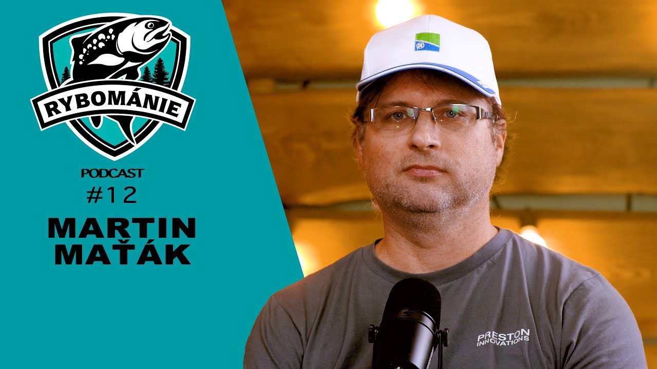 RYBOMÁNIE podcast #12 - Martin Maťák - ,, Mrk je moje děťátko. Řešili jsme i hodně nepříjemný věci.