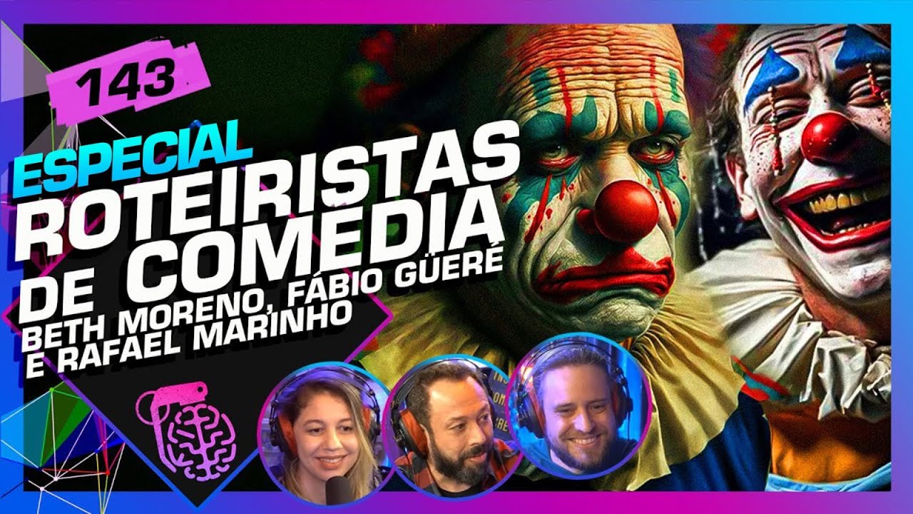 ROTEIRISTAS DE COM&Eacute;DIA - Intelig&ecirc;ncia Ltda. Podcast #143