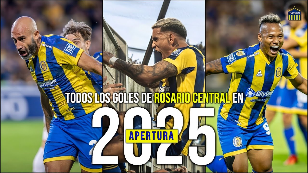 TODOS LOS GOLES DE ROSARIO CENTRAL EN EL APERTURA 2025