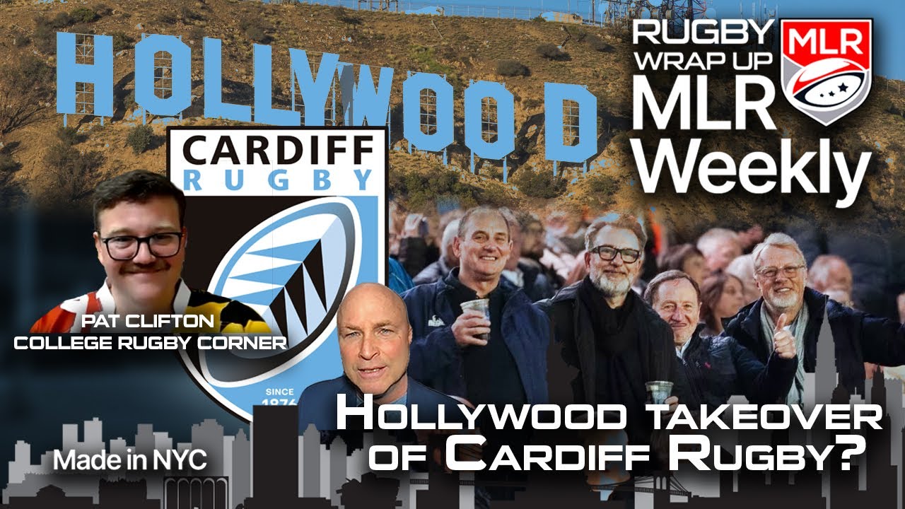 MLR Weekly: Cardiff & Hollywood? Reg Clark of Ownership Group Speaks Candidly, College Rugby Corner