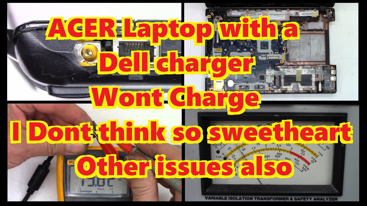 ACER 5750 laptop with a Dell charger - Wont Charge - Other issues not charging