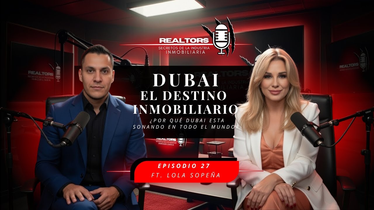 Dubai el nuevo destino de los Inversionistas. Israel Vegas con Lola Sopeña Episodio27