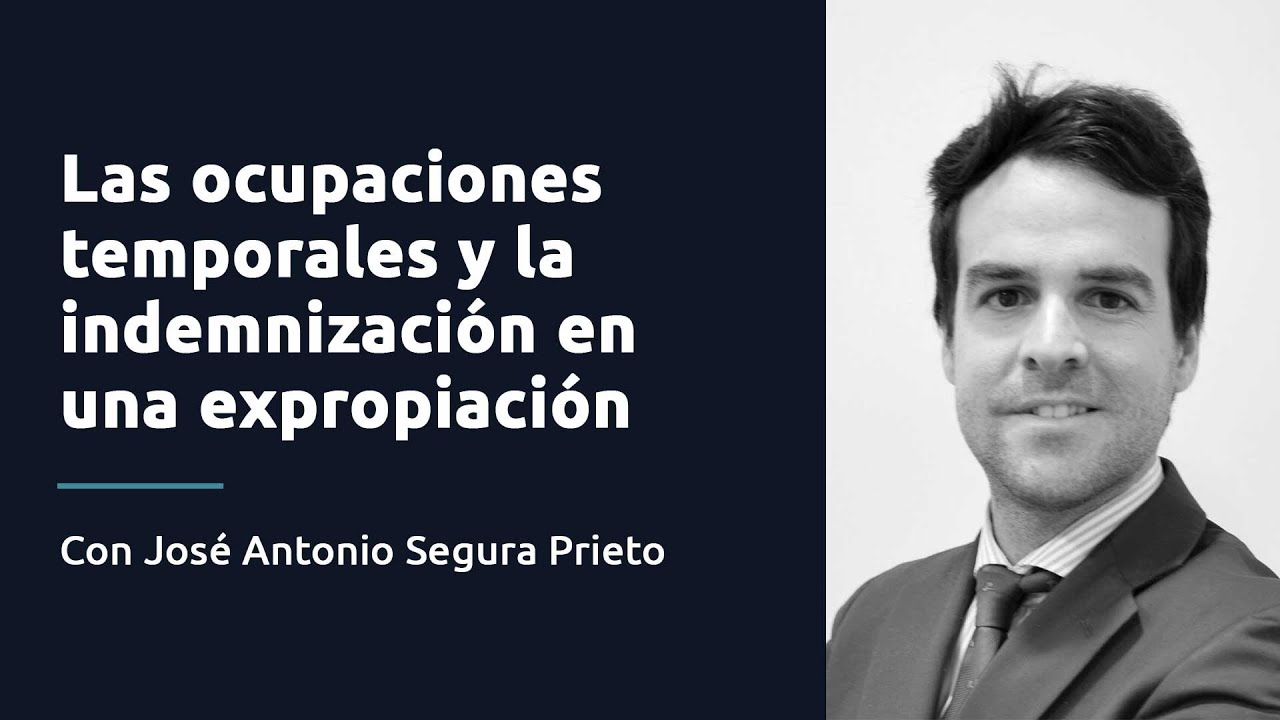 Las ocupaciones temporales y la indemnización en una expropiación