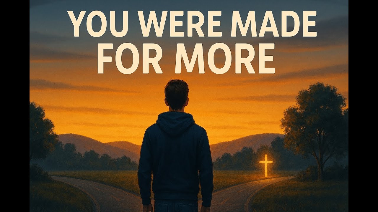You Were Made For More!