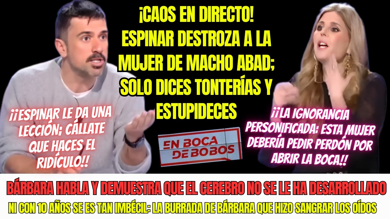 ENCIMA TONTA El argumento de Bárbara era tan pobre que daba pena ajena