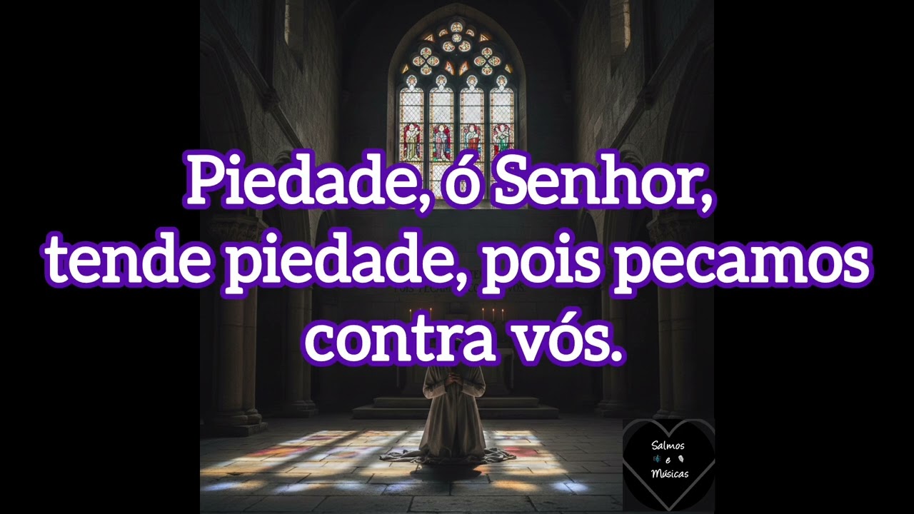 Salmo 50 - Piedade, ó Senhor, tende piedade, pois pecamos contra vós. 22/02/2026