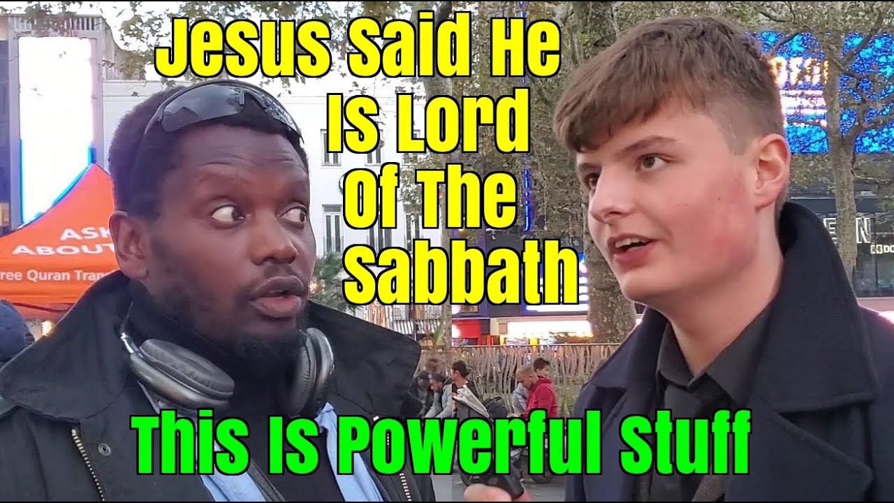 Leicester Square/Muslim Dawood Is Shocked To Learn Jesus Said He Is Lord Of The Sabbath/ft Thomas