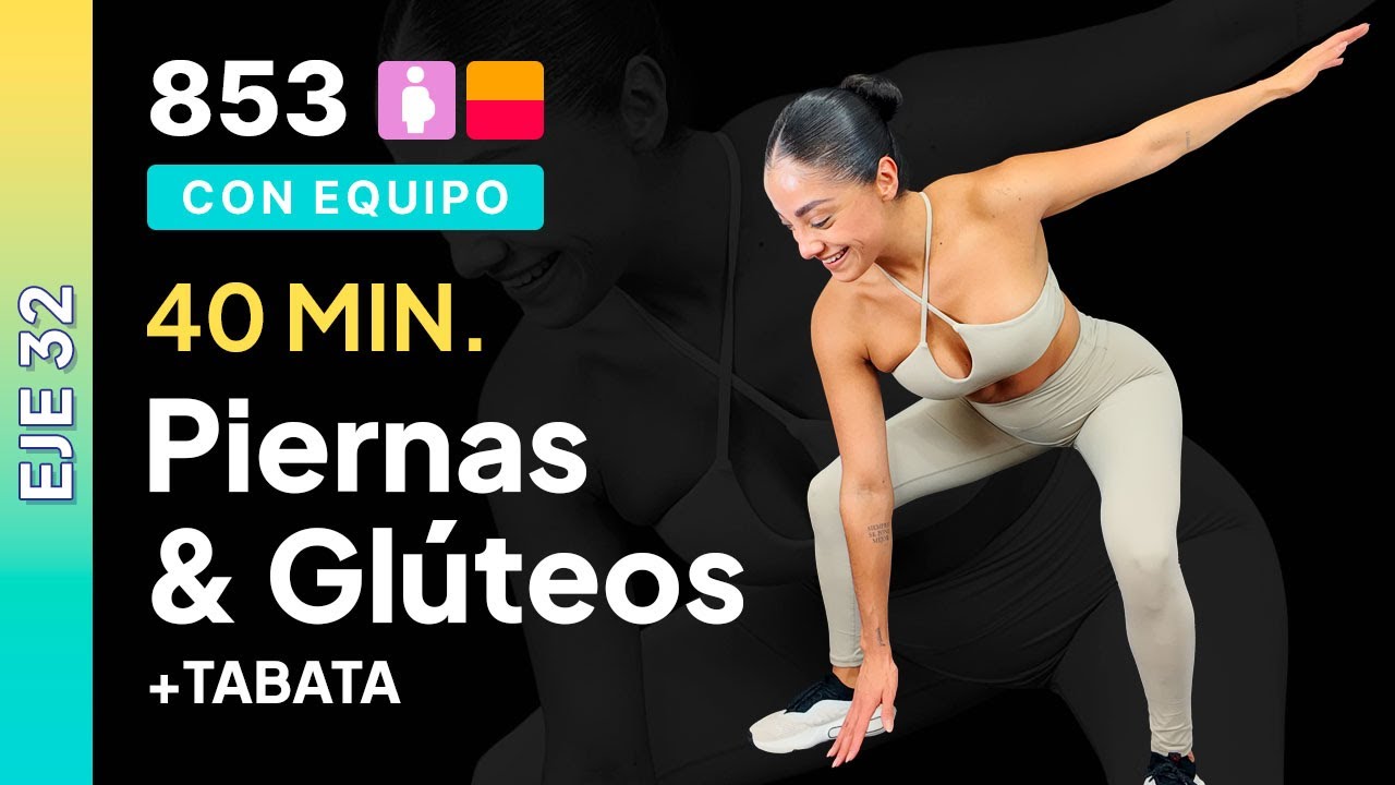 Día 1 Eje 32 | Rutina de Pierna y glúteos + TABATA | 40 min