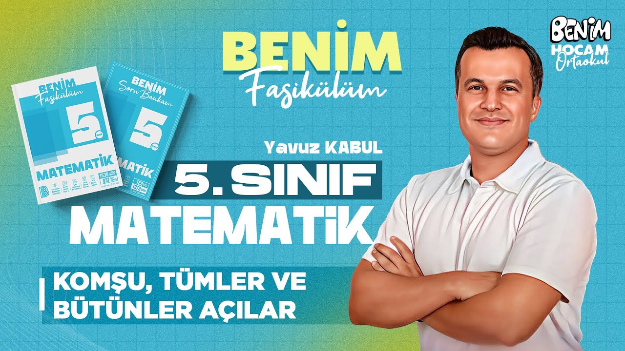 9) 5.Sınıf - Matematik - Komşu, Tümler ve Bütünler Açılar - Yavuz KABUL -2026