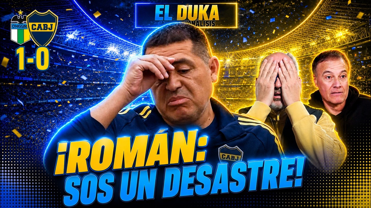&iexcl;ROM&Aacute;N: SOS UN DESASTRE! - O&rsquo;Higgins vs. Boca Juniors (1-0) - ELDUKA
