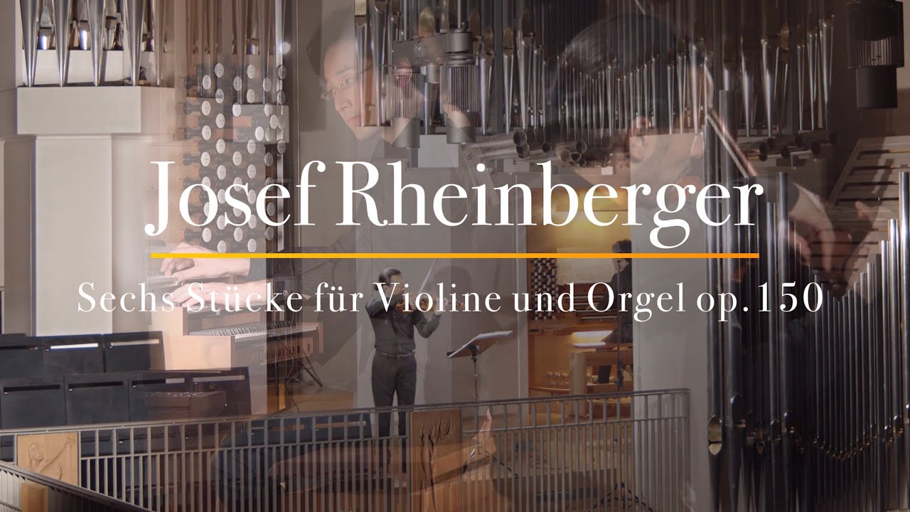 Kei Shirai & Kensuke Ohira - Rheinberger, Sechs Stücke op. 150 - 1. Thema mit Veränderungen