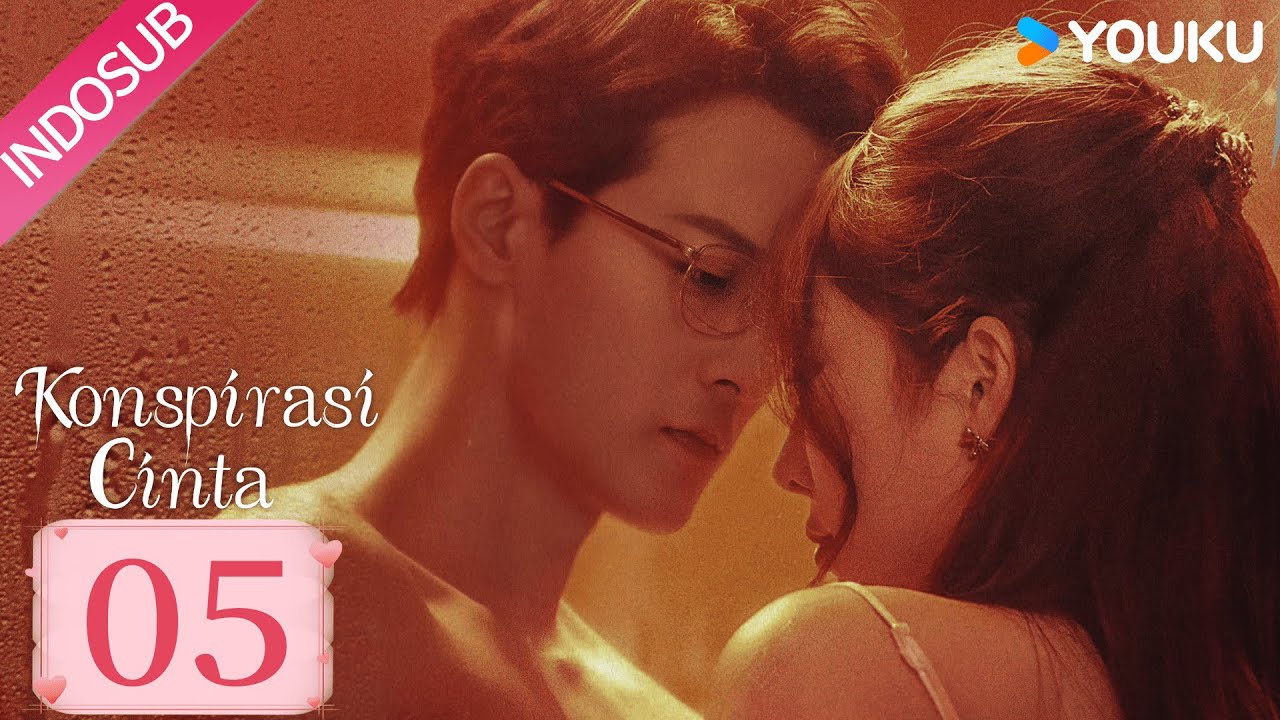[Indo Sub] Konspirasi Cinta (Love Conspiracy) EP05 | Dai Yanni, Guo Jianan | YOUKU