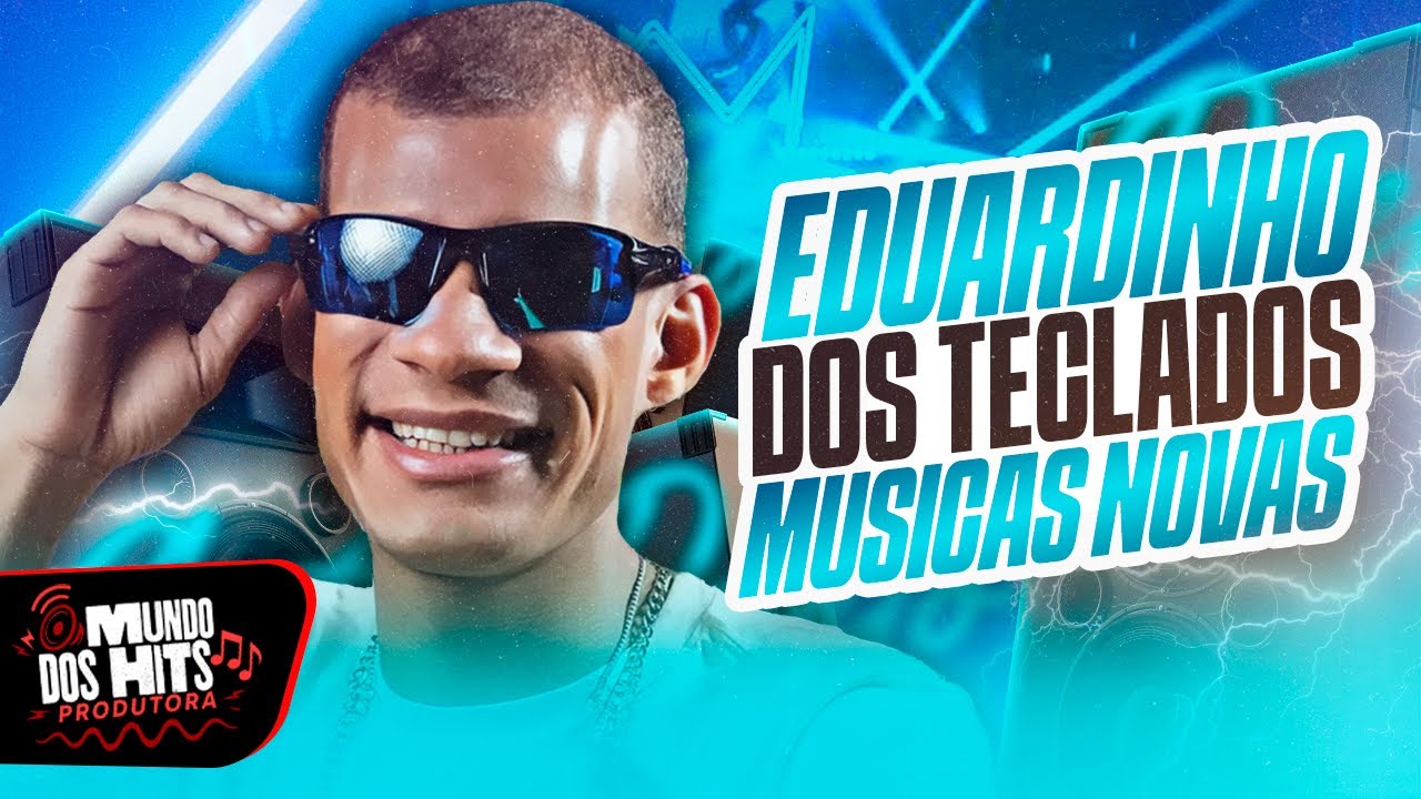 EDUARDINHO DOS TECLADOS 2025 REPERTÓRIO ATUALIZADO DE VERÃO - MÚSICAS NOVAS - CD NOVO DE NOVEMBRO