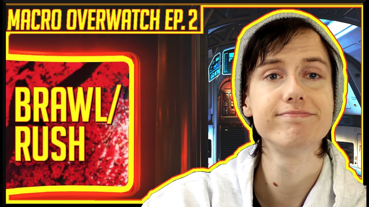 Macro Overwatch Ep. 2: Basics of Brawl/Rush