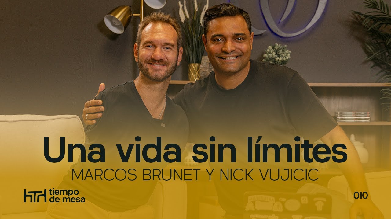 TIEMPO DE MESA 010: Una vida sin límites – Marcos Brunet y @NickVMinistries