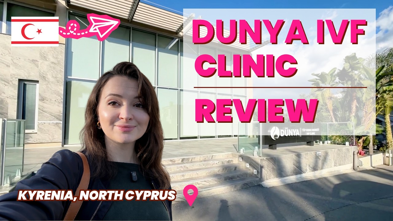 Dunya IVF Clinic &ndash; My Personal Review