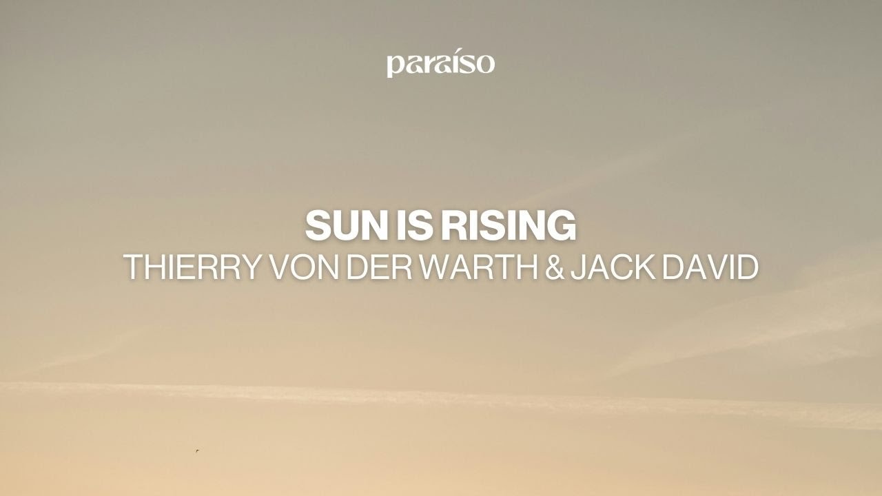 Thierry von der Warth & Jack David - Sun Is Rising (Music Video)