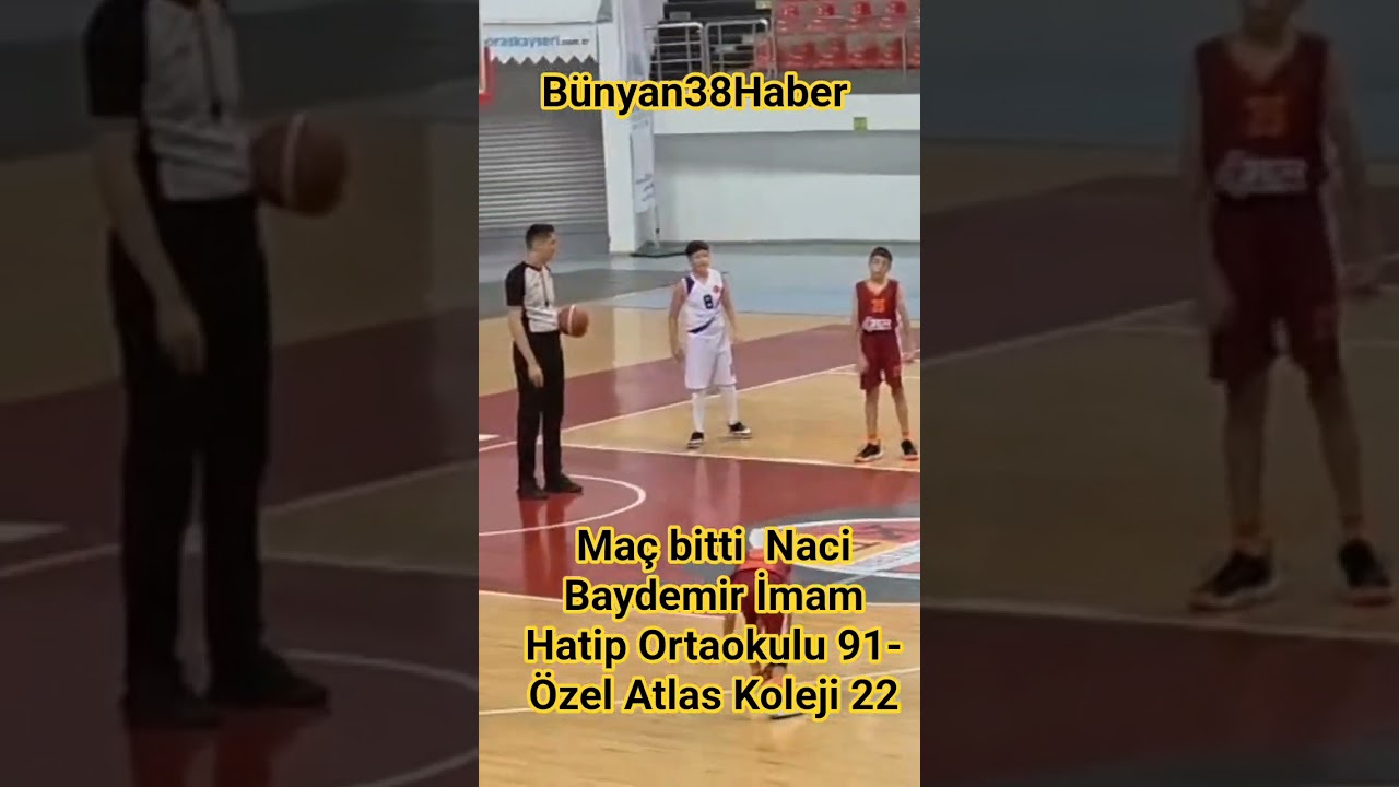 Maç bitti Bünyan Naci Baydemir İmam Hatip Ortaokulu 91- Kayseri Özel Atlas Koleji 22