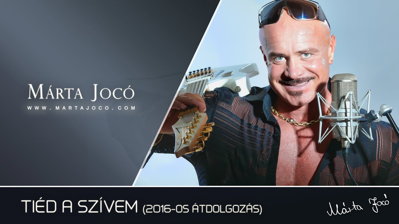 Márta Jocó: Tiéd a szívem (átdolgozás, 2016.)