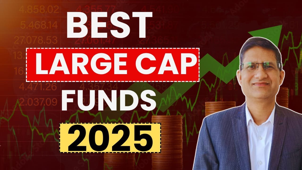 Best LARGE Cap Funds to Invest in 2025 | Top Mutual Funds for SIP I Best Mutual Funds for 2025 I