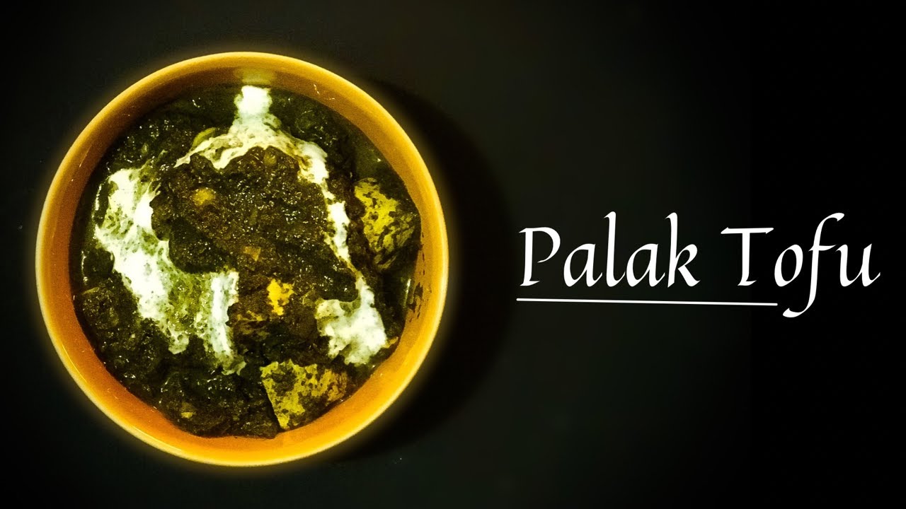 Palak Tofu || Spinach and Tofu