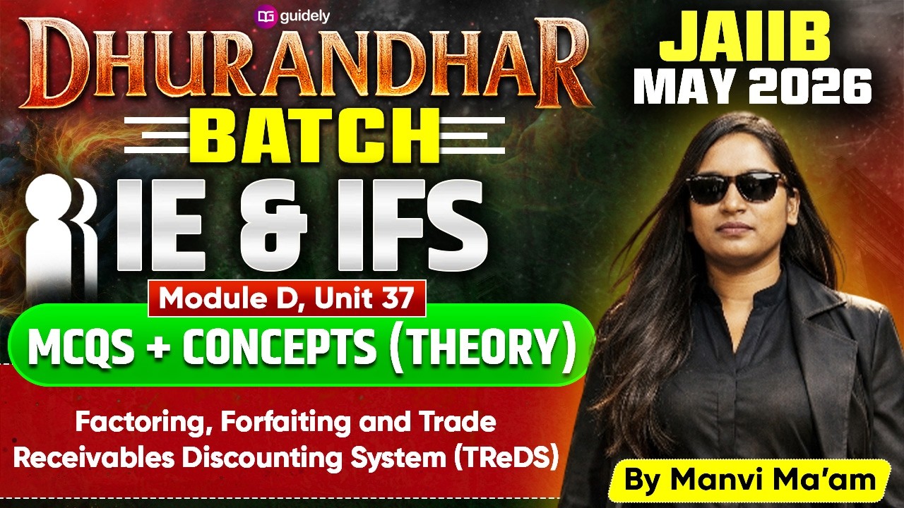 JAIIB May 2026 |MCQs+Concepts |IE & IFS Module D Unit 37 | TReDS  | By Manvi Ma'am