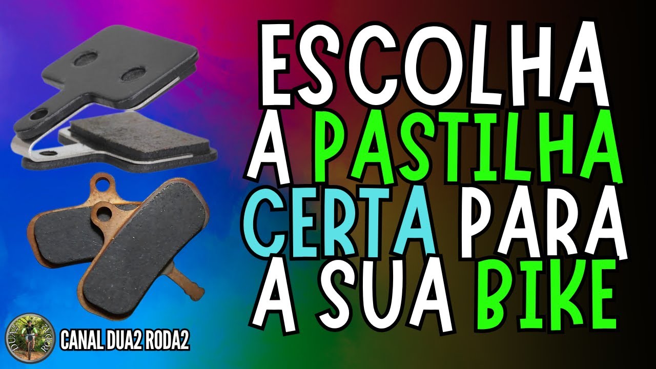 PASTILHAS DE FREIO &Agrave; DISCO | QUAL &Eacute; A MELHOR PARA VOC&Ecirc; E SUA BIKE?