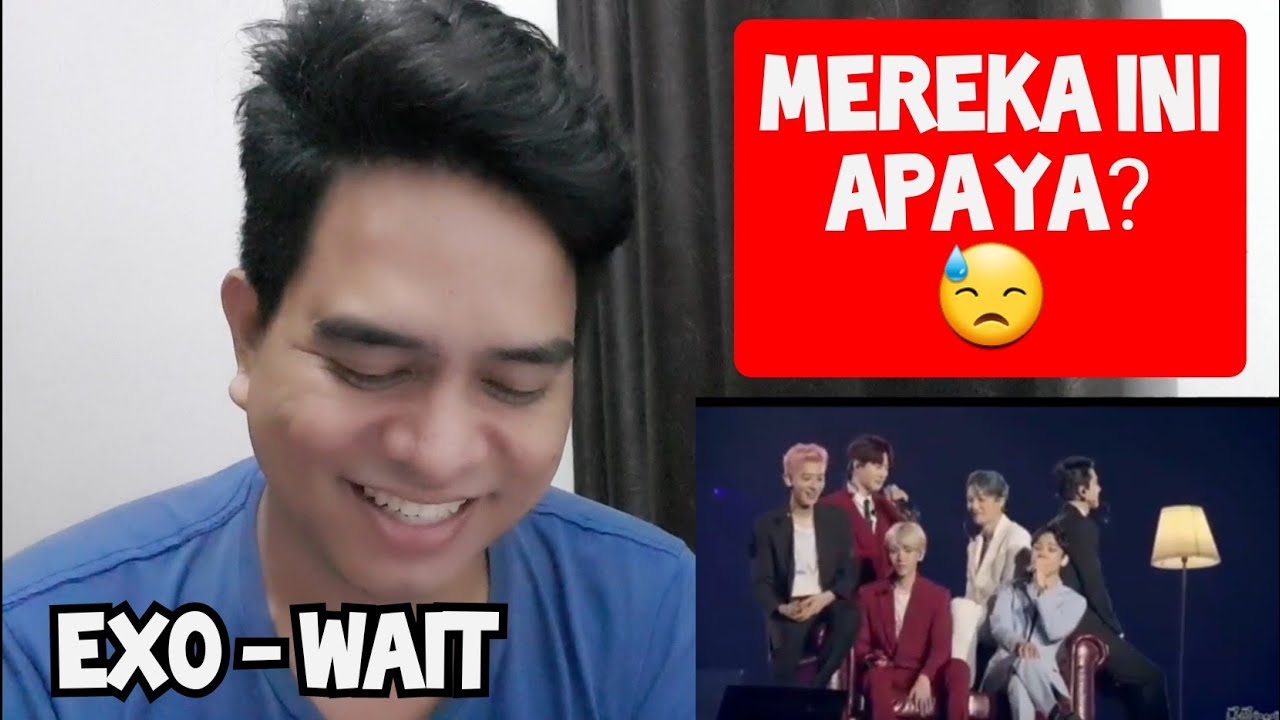[KUPAS] BAHAGIA LIATNYA | EXO - WAIT | LIVE (Reaction)