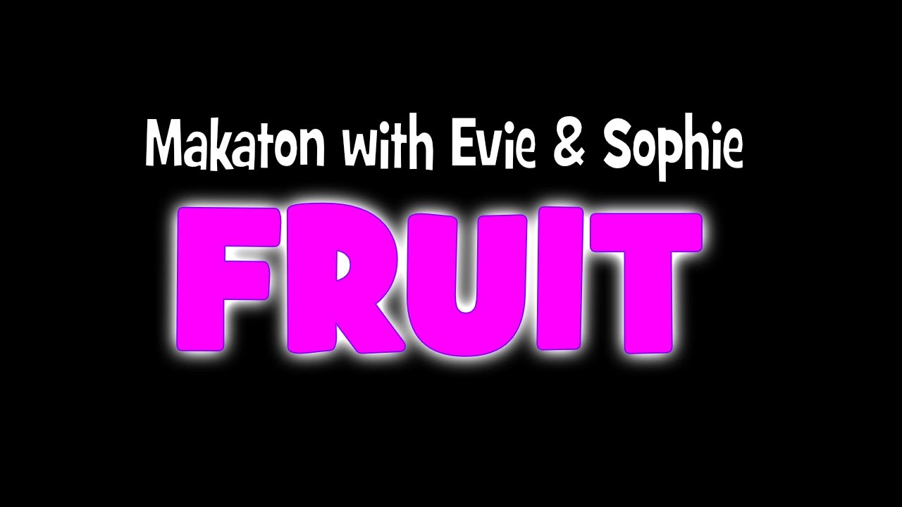 #12 Makaton - Fruit