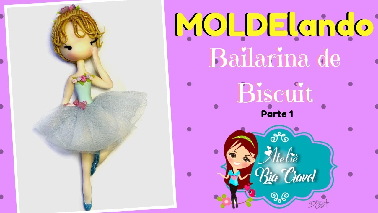 Bailarina de Biscuit - Parte 1 - MOLDElando