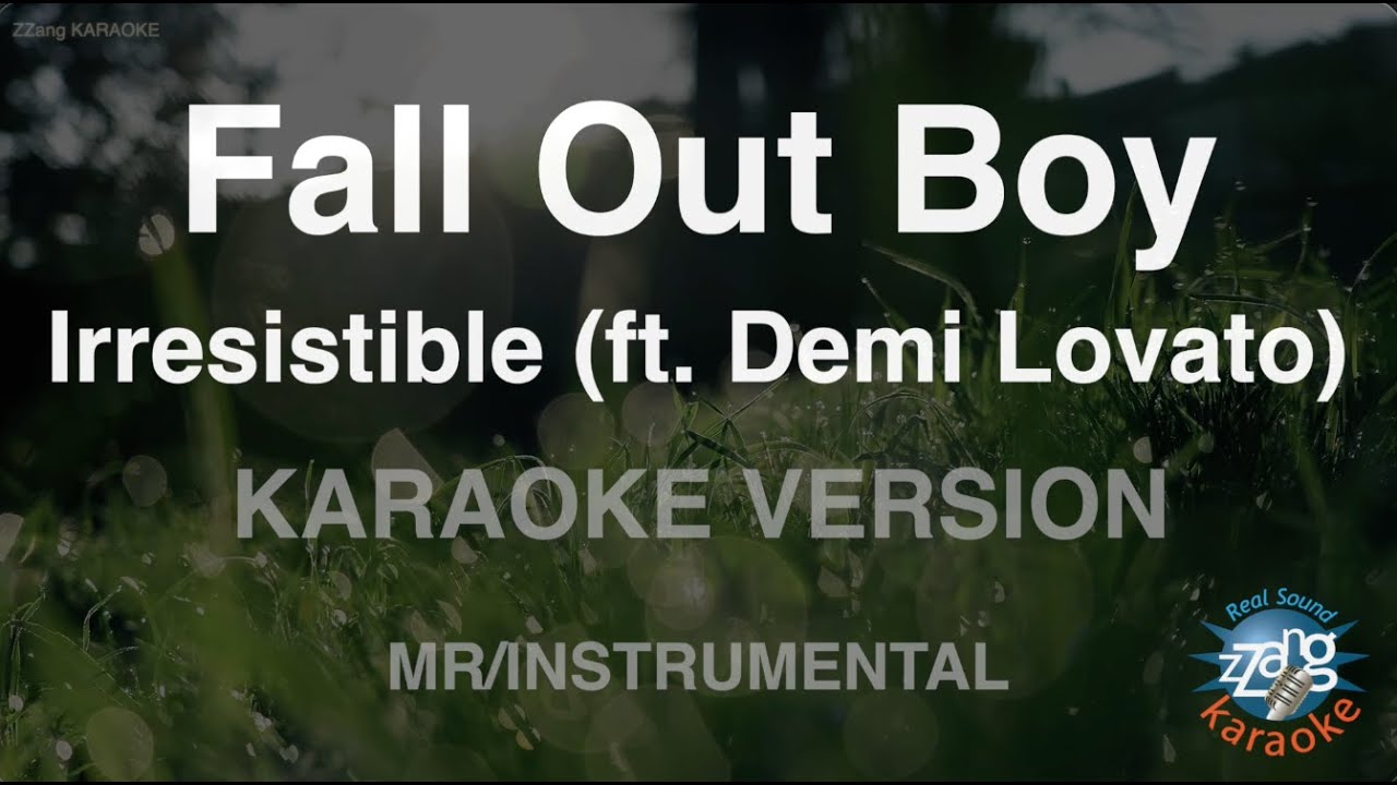 Fall Out Boy - Irresistible (Feat. Demi Lovato) (Instrumental) (Karaoke Version)