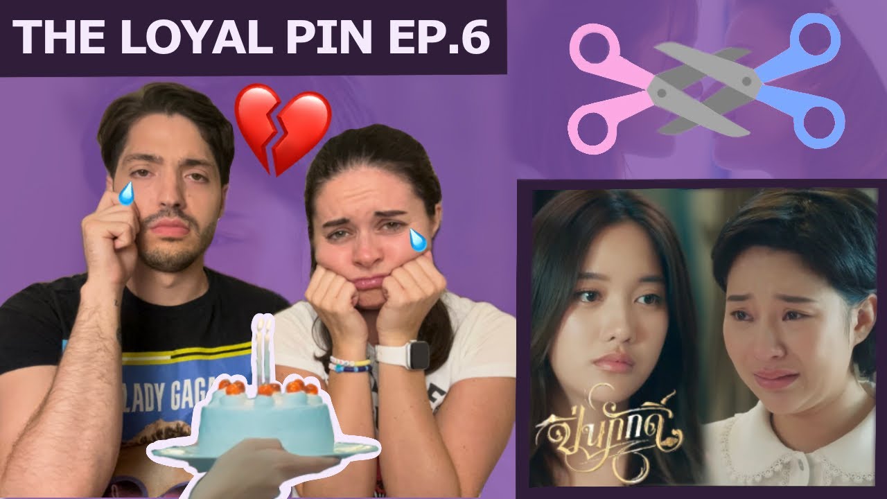 The Loyal Pin ปิ่นภักดิ์ EP.6 Reaction – Sex, Cake and Tears! (FREENBECKY)