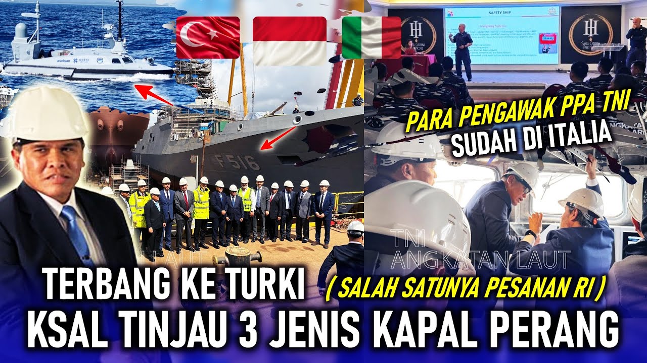 SUDAH DIBELI !?  KSAL KE TURKI TINJAU 3 KAPAL PERANG ADA PESANAN RI, PARA PENGAWAK PPA TNI DI ITALI