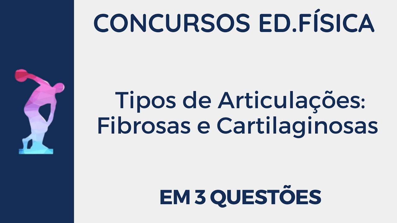 Tipos de Articulações: Fibrosas e Cartilaginosas [EM 3 Questões]