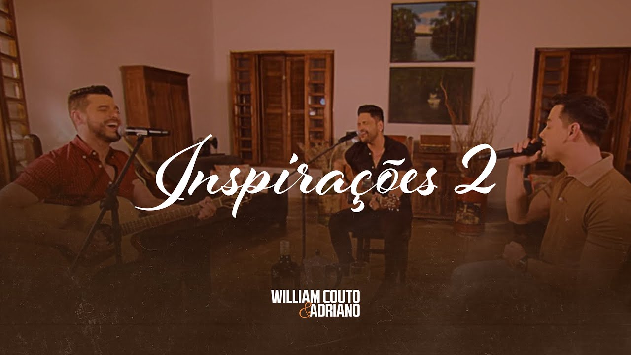 William Couto e Adriano feat. Fred | INSPIRAÇÕES 2 - DVD COMPLETO