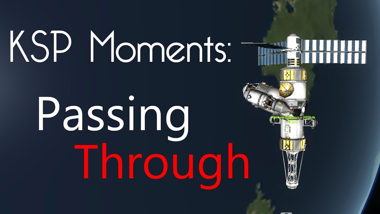KSP Moments: Passing Through