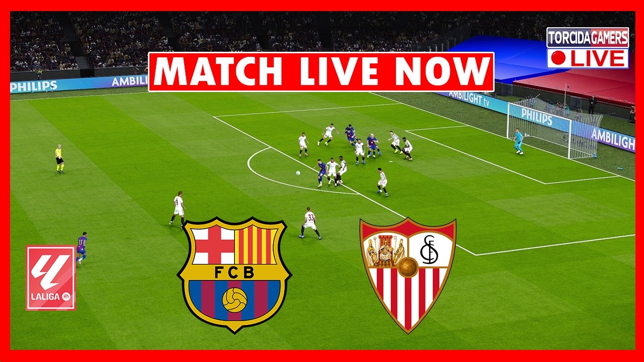 BARCELONA vs SEVILLA LIVE | LALIGA 2026 | WATCH MATCH LIVE TODAY