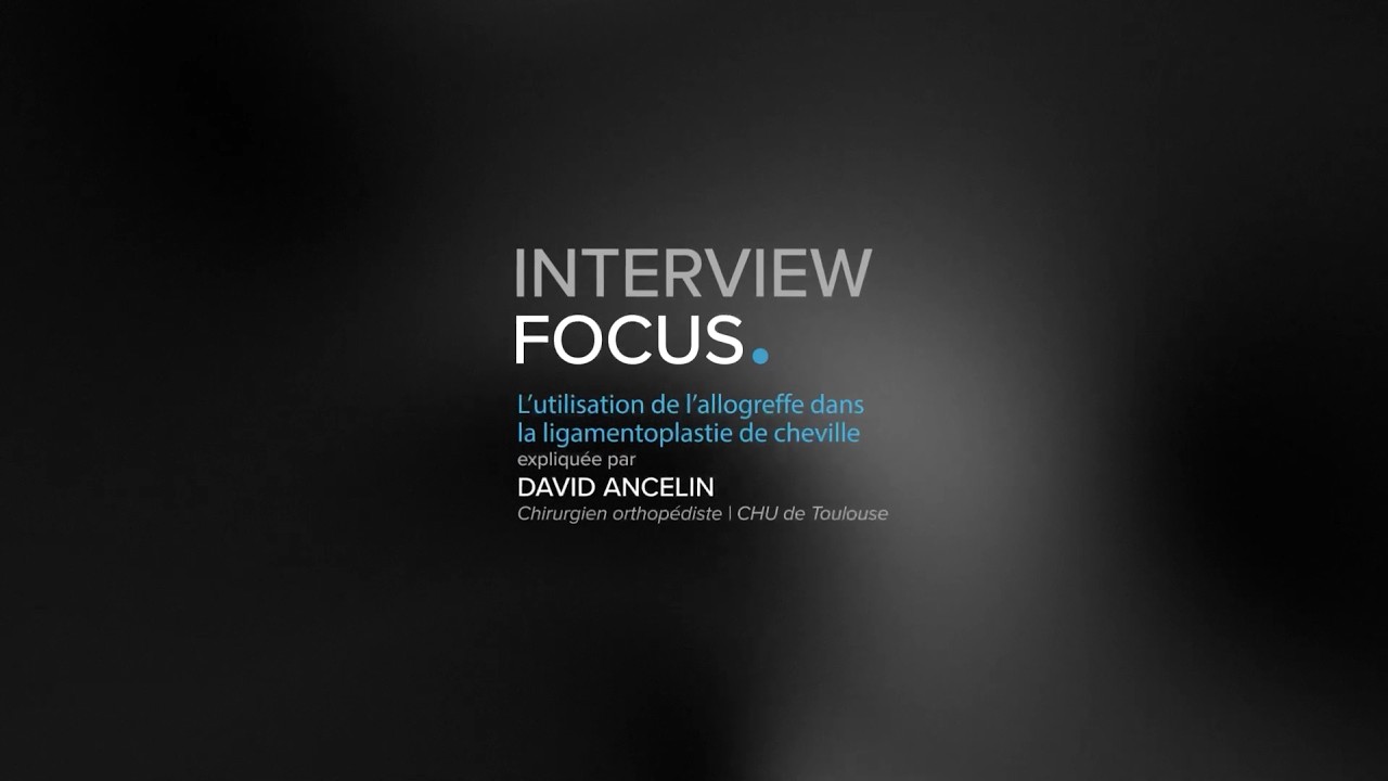 Arthrex France - Interview Focus sur la ligamentoplastie de cheville avec allogreffe