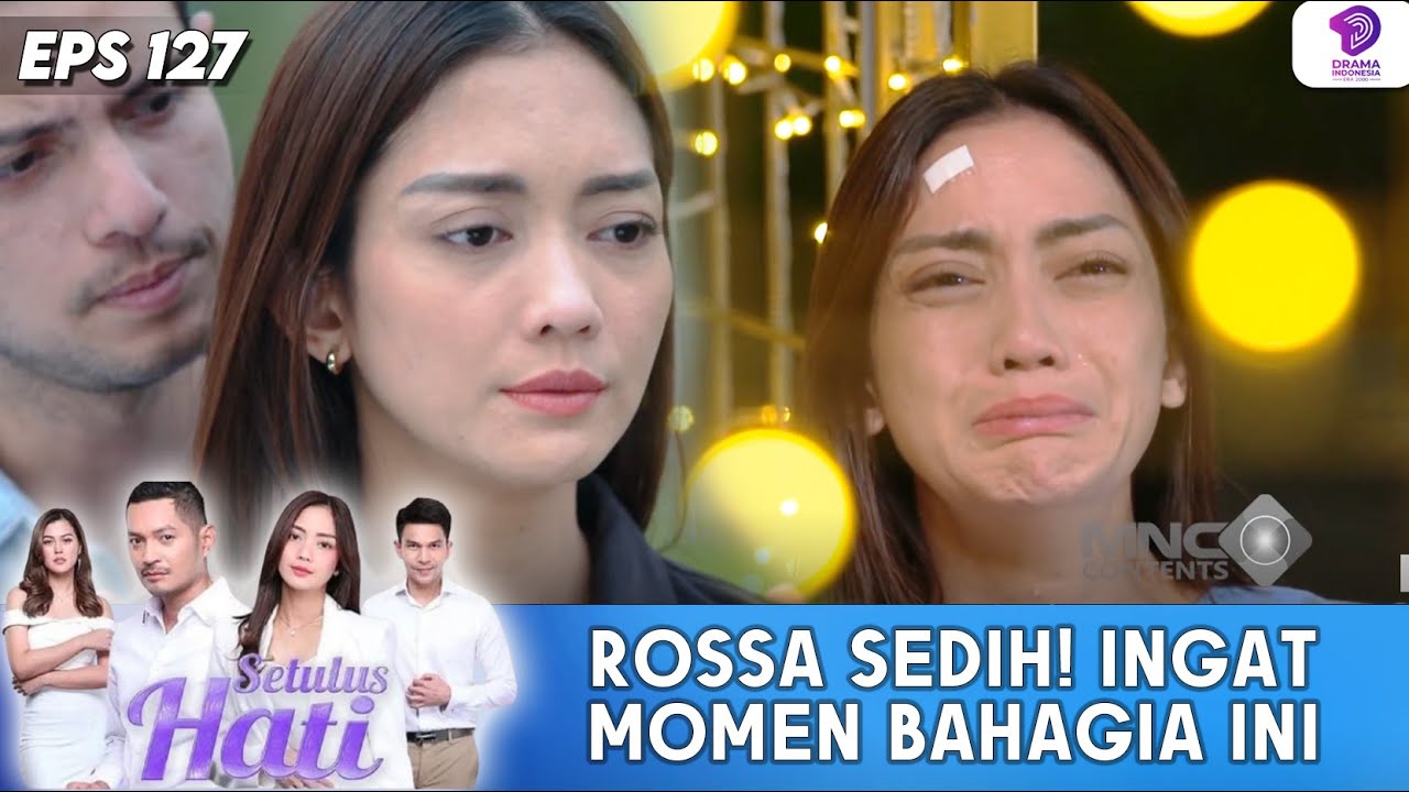 SEDIH MENDALAM! ROSSA KEMBALI INGAT KENANGAN MANIS | SETULUS HATI | EPS.127 (5/5)