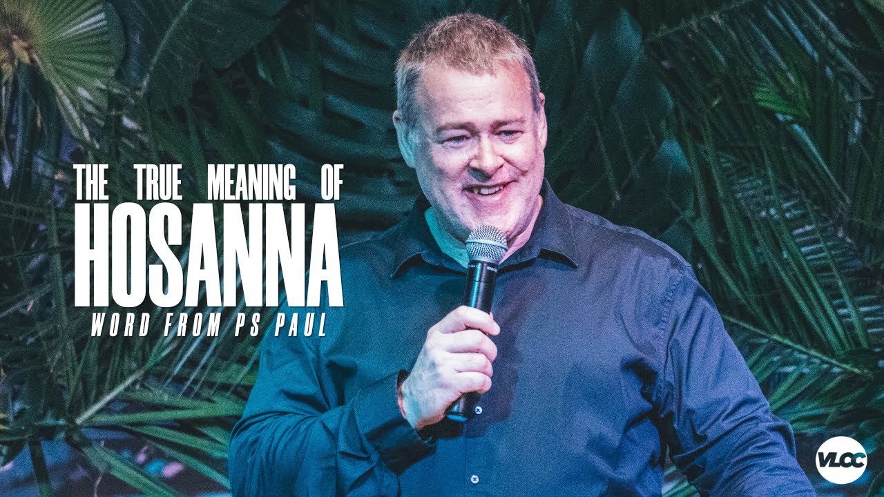 THE TRUE MEANING OF HOSANNA